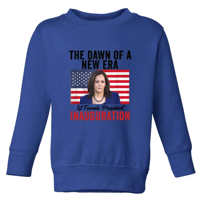 The Dawn Of A New Era 1st Female President Kamala Harris Toddler Sweatshirt