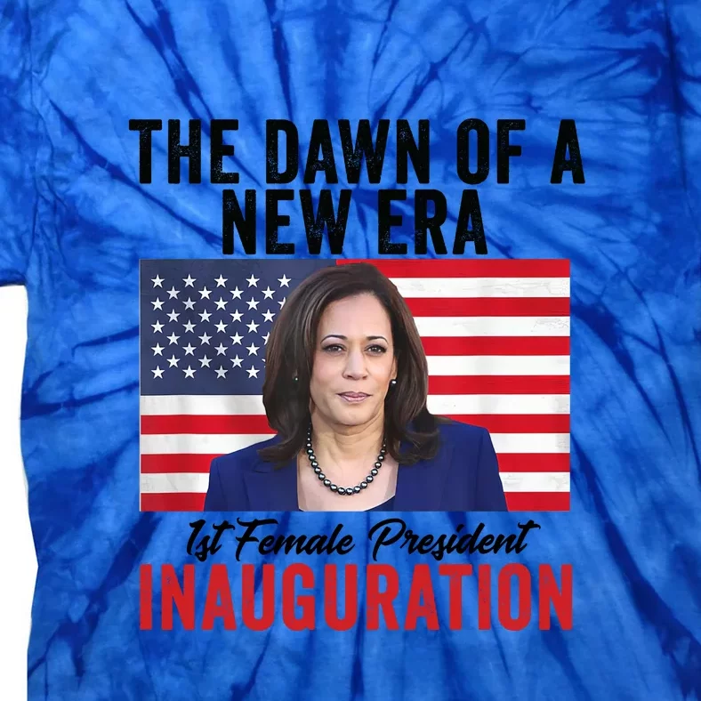 The Dawn Of A New Era 1st Female President Kamala Harris Tie-Dye T-Shirt