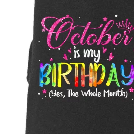 Tie Dye October Is My Birthday Yes The Whole Month Birthday Doggie 3-End Fleece Hoodie