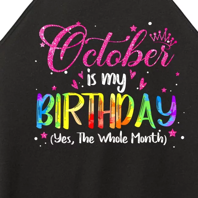 Tie Dye October Is My Birthday Yes The Whole Month Birthday Women’s Perfect Tri Rocker Tank