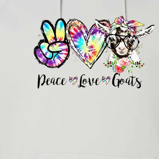 Tie Dye Peace Love Goats Farm Girl Goat Lover Funny Gift Performance Fleece Hoodie