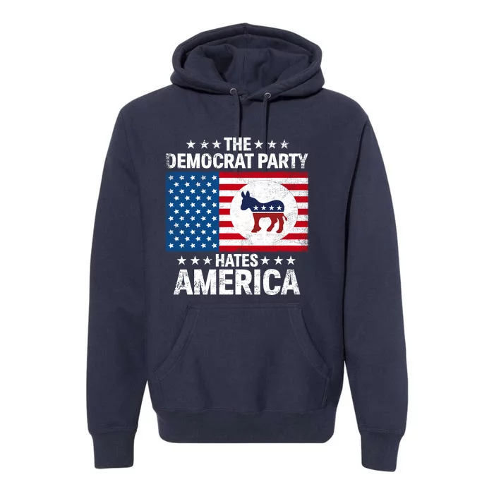 The Democrat Party Hates America Premium Hoodie