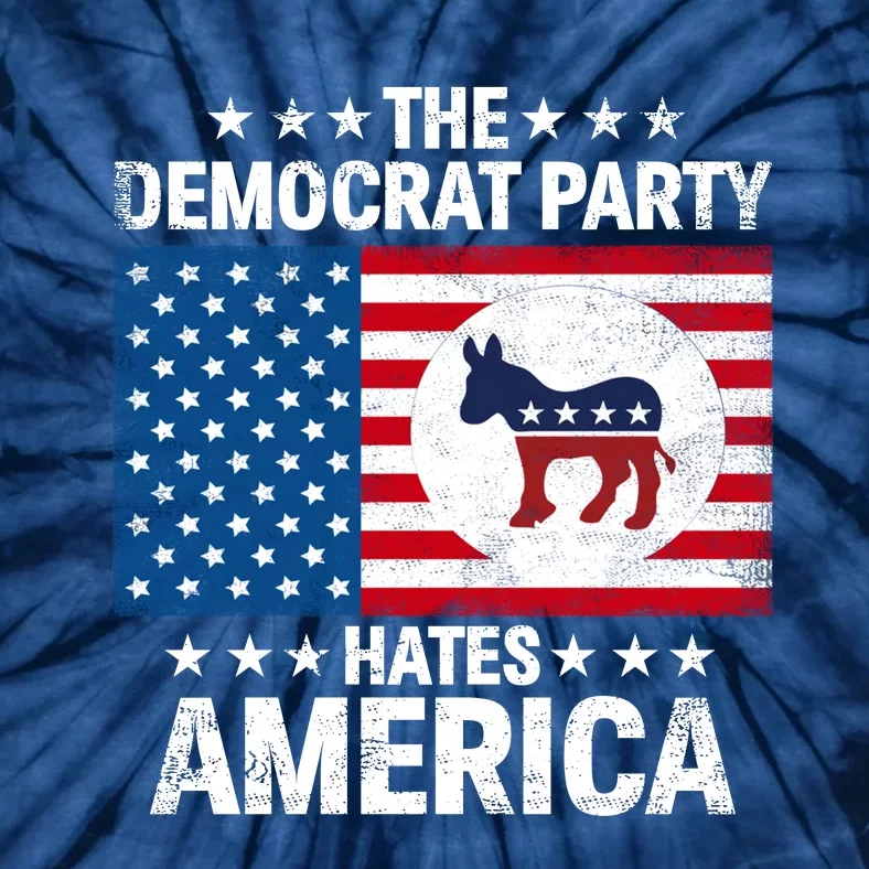 The Democrat Party Hates America Tie-Dye T-Shirt