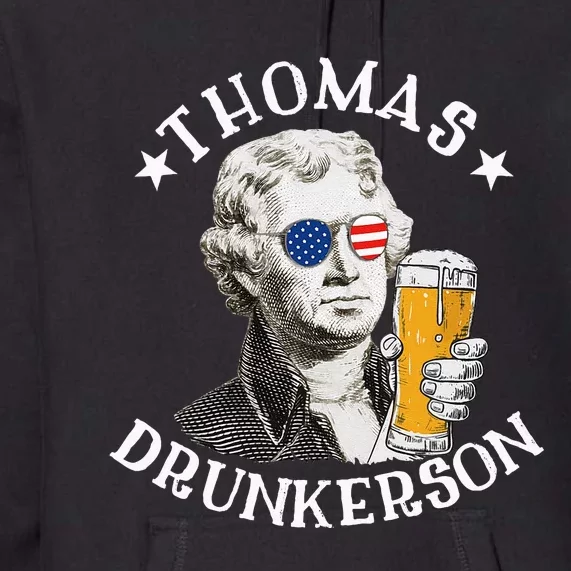 Thomas Drunkerson President Thomas Jefferson Drinking Beer Premium Hoodie