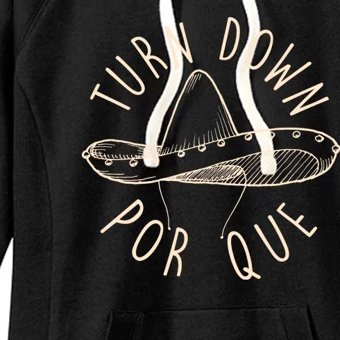 Turn Down Por Que Sombrero Cinco De Mayo Women's Fleece Hoodie