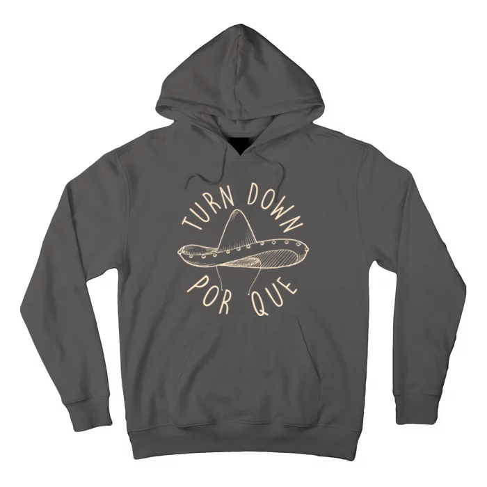 Turn Down Por Que Sombrero Cinco De Mayo Hoodie