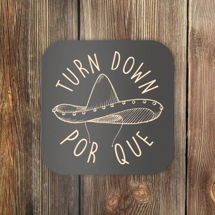 Turn Down Por Que Sombrero Cinco De Mayo Coaster