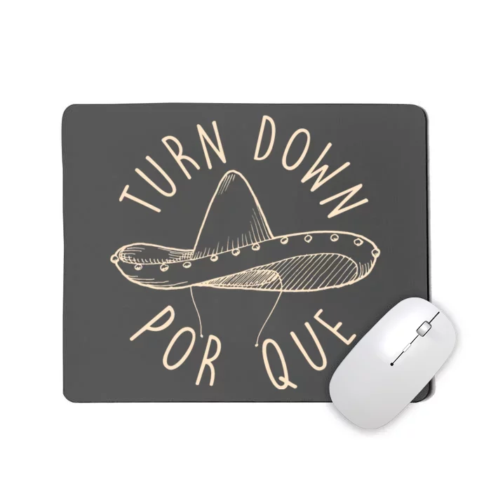 Turn Down Por Que Sombrero Cinco De Mayo Mousepad