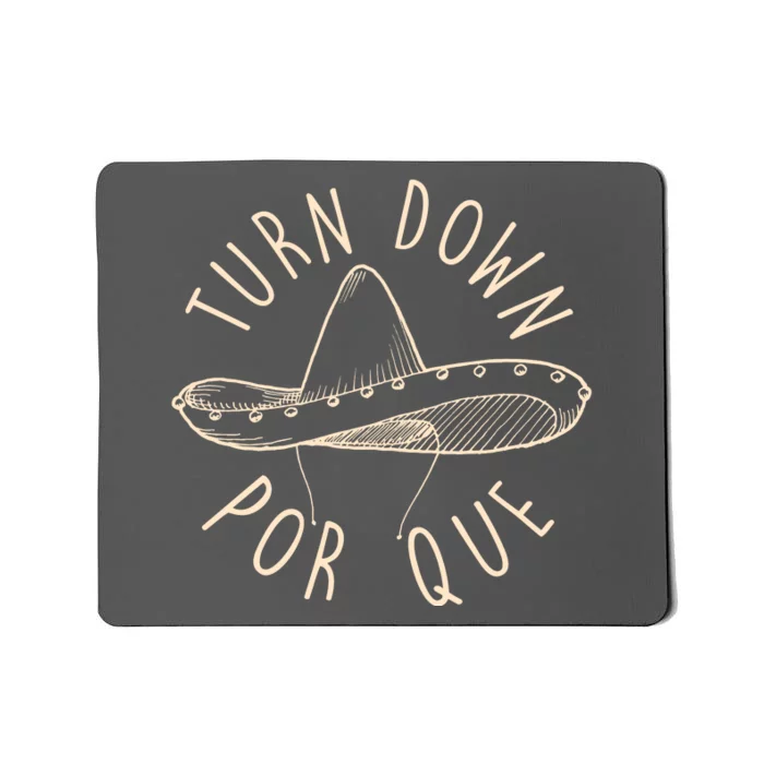 Turn Down Por Que Sombrero Cinco De Mayo Mousepad