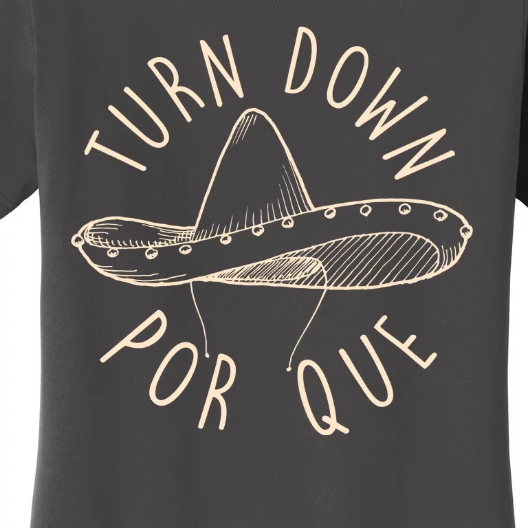 Turn Down Por Que Sombrero Cinco De Mayo Women's T-Shirt