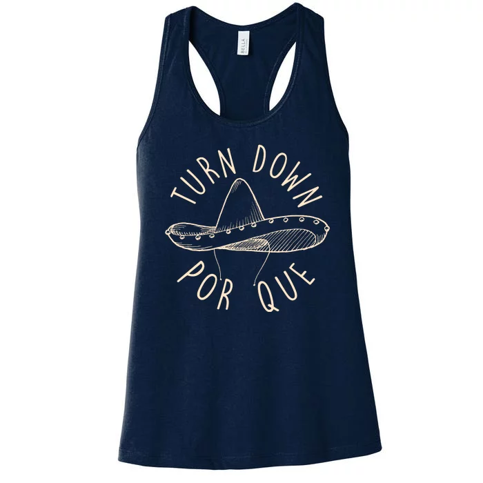 Turn Down Por Que Sombrero Cinco De Mayo Women's Racerback Tank