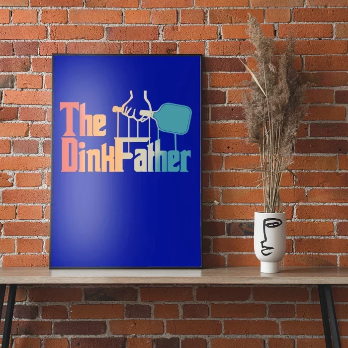 The Dinkfather Pickleball Dad Funny Pickleball FatherS Day Great Gift Poster