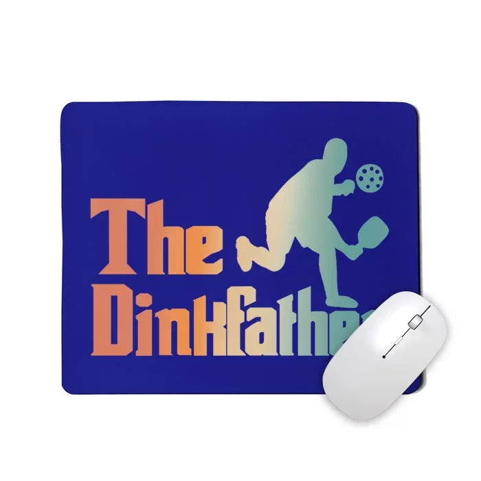 The Dinkfather Pickleball Dad Funny Pickleball FatherS Day Cool Gift Mousepad