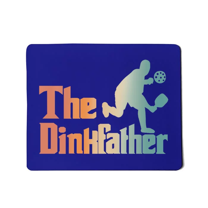 The Dinkfather Pickleball Dad Funny Pickleball FatherS Day Cool Gift Mousepad