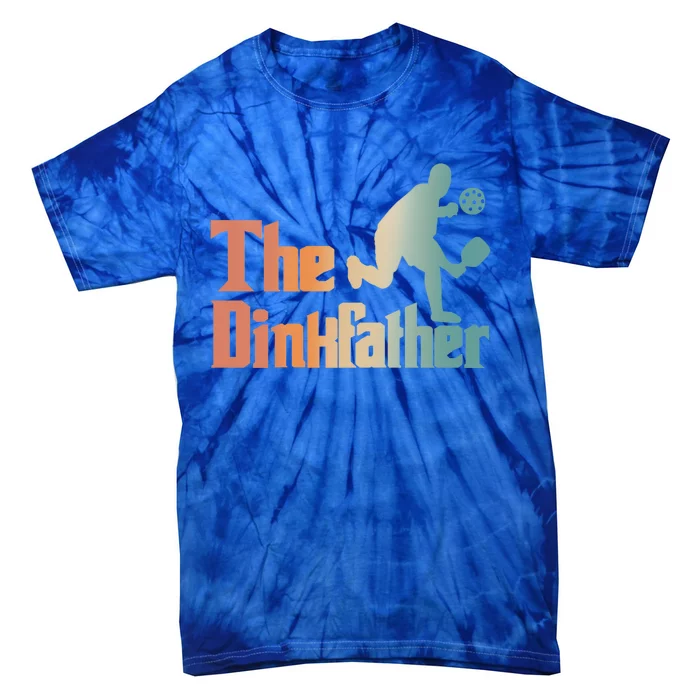 The Dinkfather Pickleball Dad Funny Pickleball FatherS Day Cool Gift Tie-Dye T-Shirt