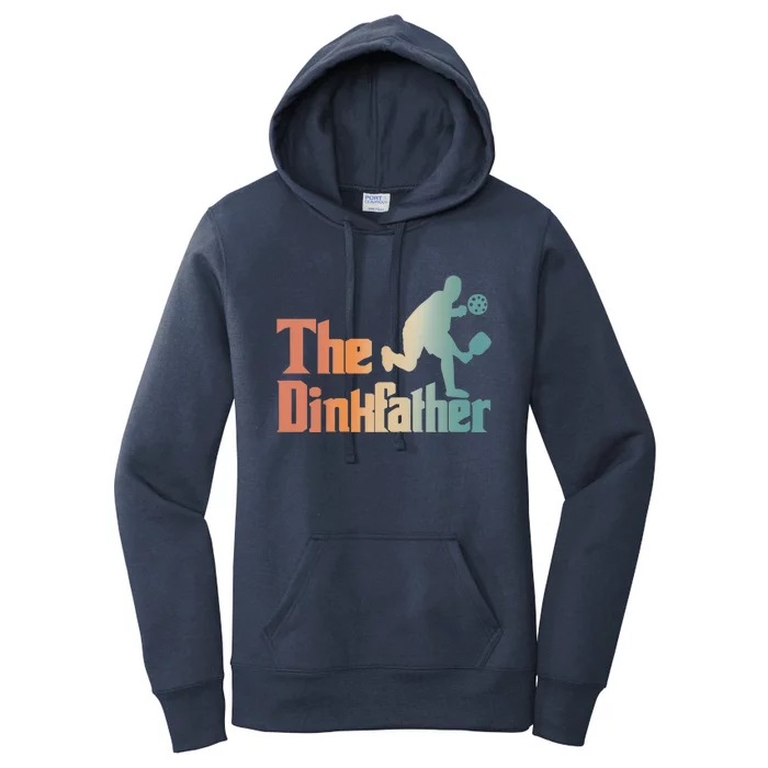 The Dinkfather Pickleball Dad Funny Pickleball FatherS Day Cool Gift Women's Pullover Hoodie