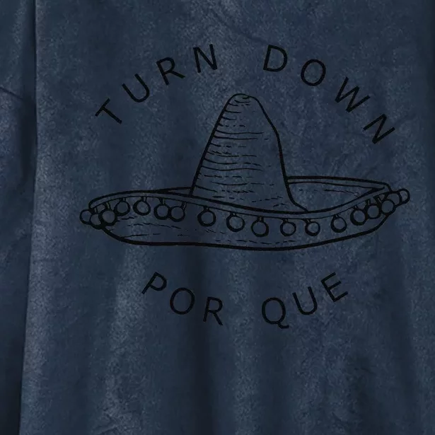 Turn Down Por Que Funny Cinco Mayo Mexican Fiesta Man Hooded Wearable Blanket