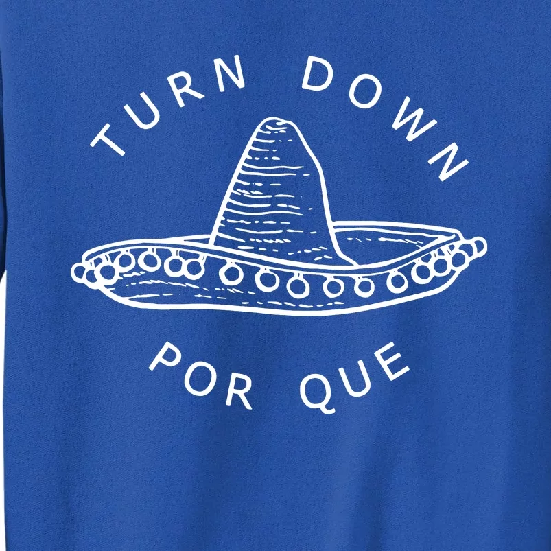 Turn Down Por Que Funny Cinco Mayo Mexican Fiesta Women Sweatshirt