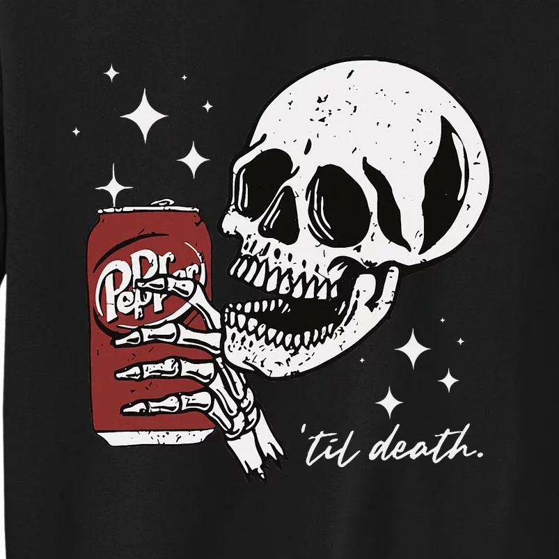 Till Death Pepper Skeleton Halloween Skeleton Drink Pepper Tall Sweatshirt