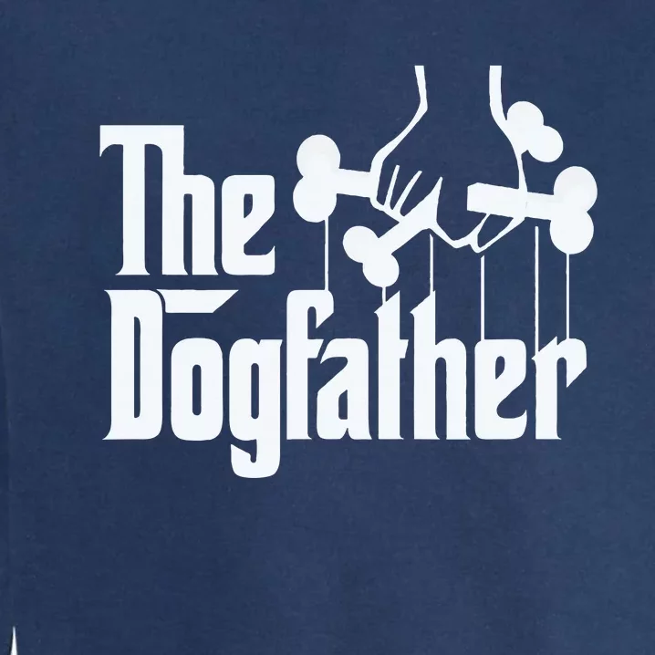 The Dogfather Perfect Gift for Dog Lovers Garment-Dyed Sweatshirt