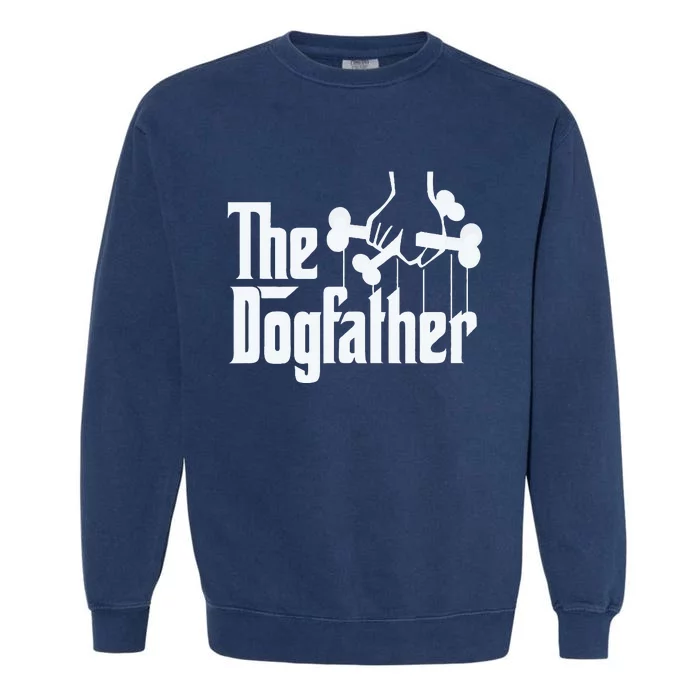 The Dogfather Perfect Gift for Dog Lovers Garment-Dyed Sweatshirt