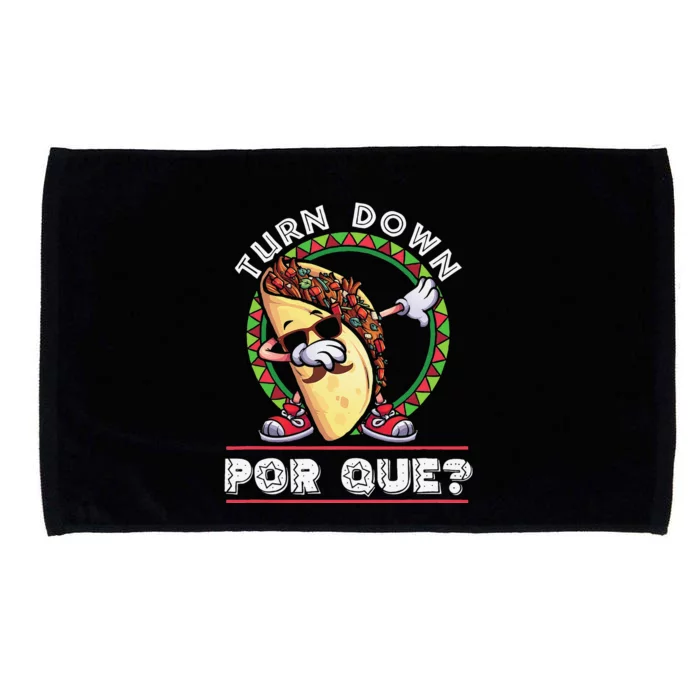 Turn Down Por Que Dabbing Taco Cinco De Mayo Microfiber Hand Towel