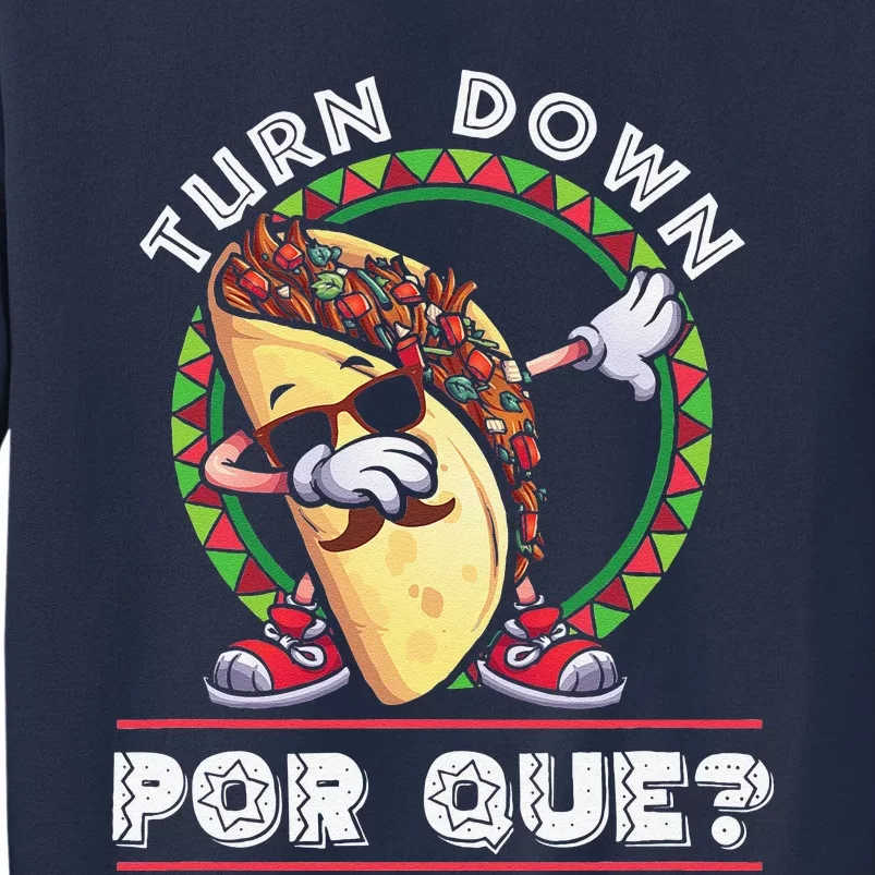 Turn Down Por Que Dabbing Taco Cinco De Mayo Sweatshirt