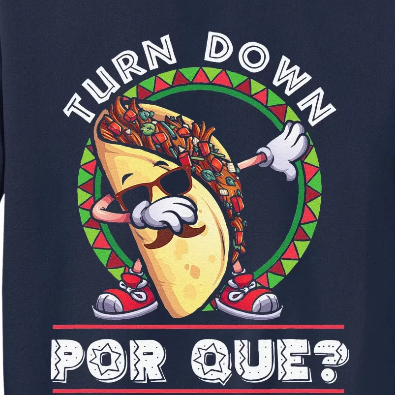 Turn Down Por Que Dabbing Taco Cinco De Mayo Tall Sweatshirt