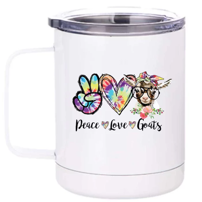 Tie Dye Peace Love Goats Farm Girl Goat Lover Funny Gift Front & Back 12oz Stainless Steel Tumbler Cup