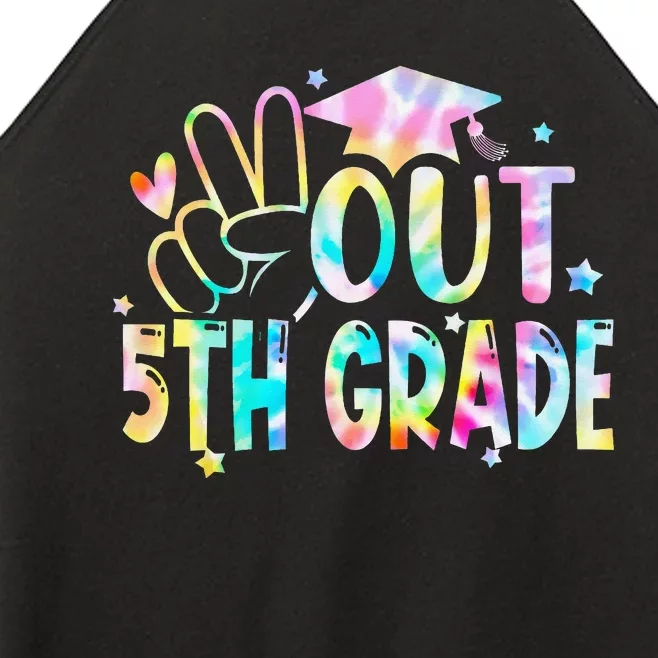 Tie Dye Peace Out 5th Grade Graduation Last Day Of School Women’s Perfect Tri Rocker Tank