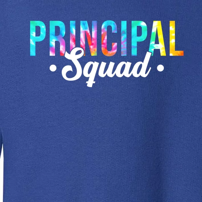 Tie Dye Principal Squad Admin Team Happy First Day Of School Funny Gift Toddler Sweatshirt