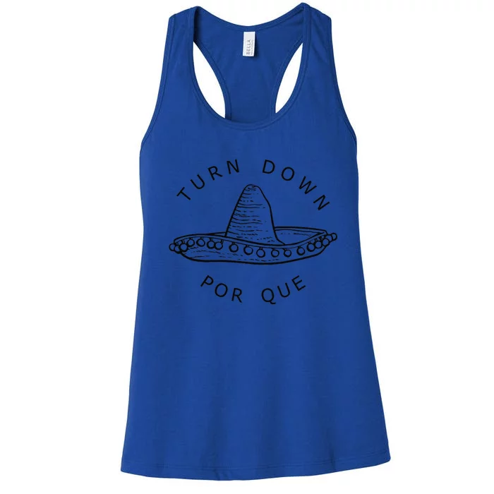 Turn Down Por Que Funny Cinco Mayo Mexican Fiesta Women's Racerback Tank