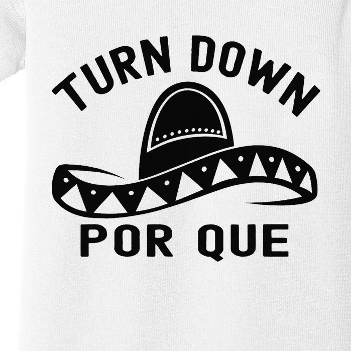 Turn Down Por Que Funny Cinco Mayo Mexican Fiesta Man Baby Bodysuit