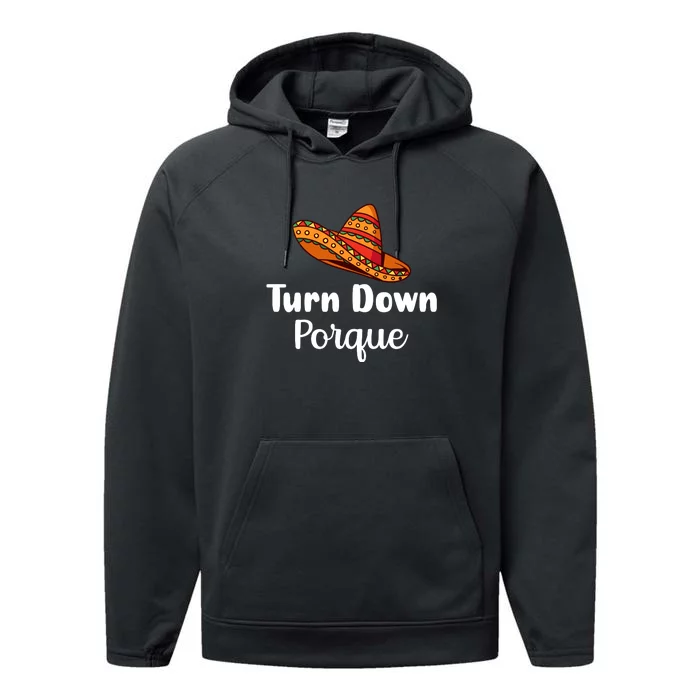 Turn Down Por Que Funny Cinco Mayo Mexican Fiesta Man Women Performance Fleece Hoodie