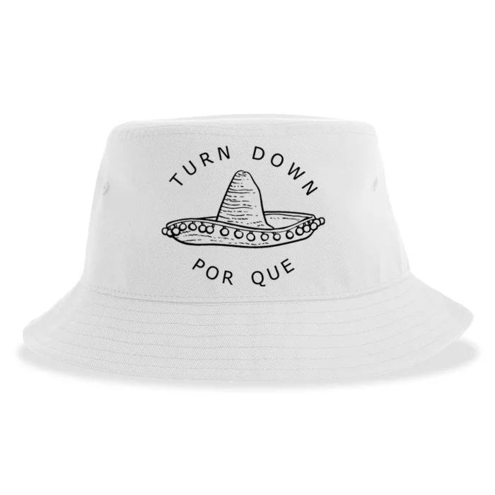 Turn Down Por Que Funny Cinco Mayo Mexican Fiesta Man Women Sustainable Bucket Hat