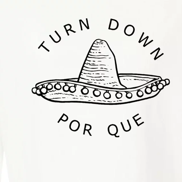 Turn Down Por Que Funny Cinco Mayo Mexican Fiesta Man Women Cropped Pullover Crew