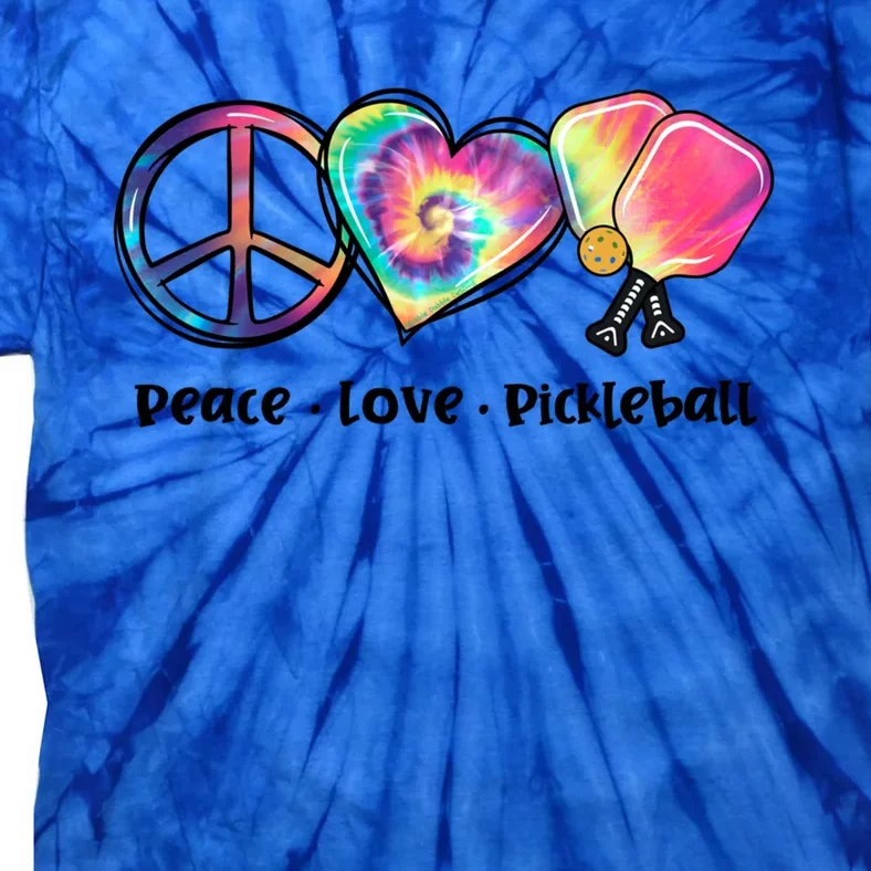 Tie Dye Peace Love Pickleball Lovers Cute Pickleball Meaningful Gift Tie-Dye T-Shirt