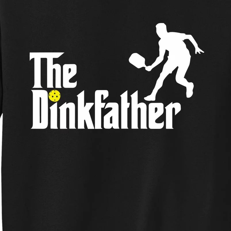 The Dinkfather Pickleball Fathers Day Gift Tall Sweatshirt