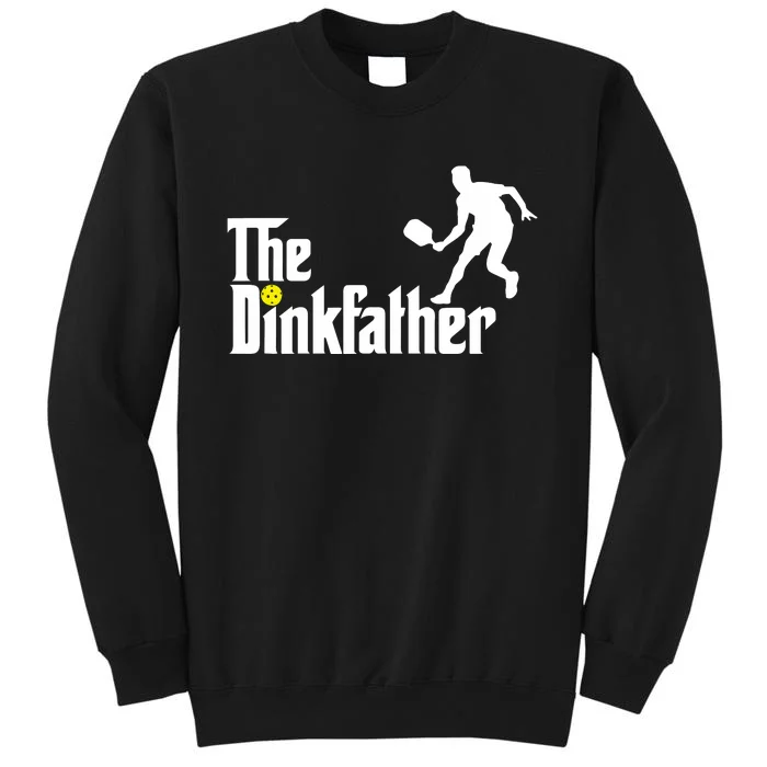 The Dinkfather Pickleball Fathers Day Gift Tall Sweatshirt