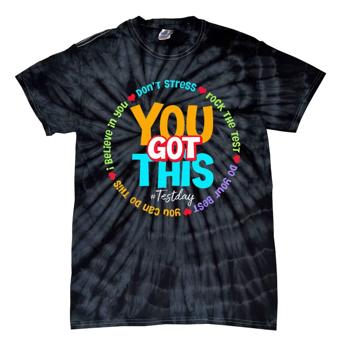 Test Day Rock The Test Teacher Testing Day You Got This Tie-Dye T-Shirt