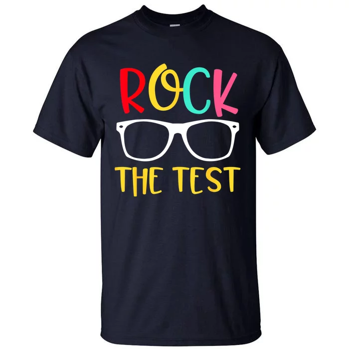 Test Day Rock The Test Teacher Testing D.ay Funny Teacher Tall T-Shirt