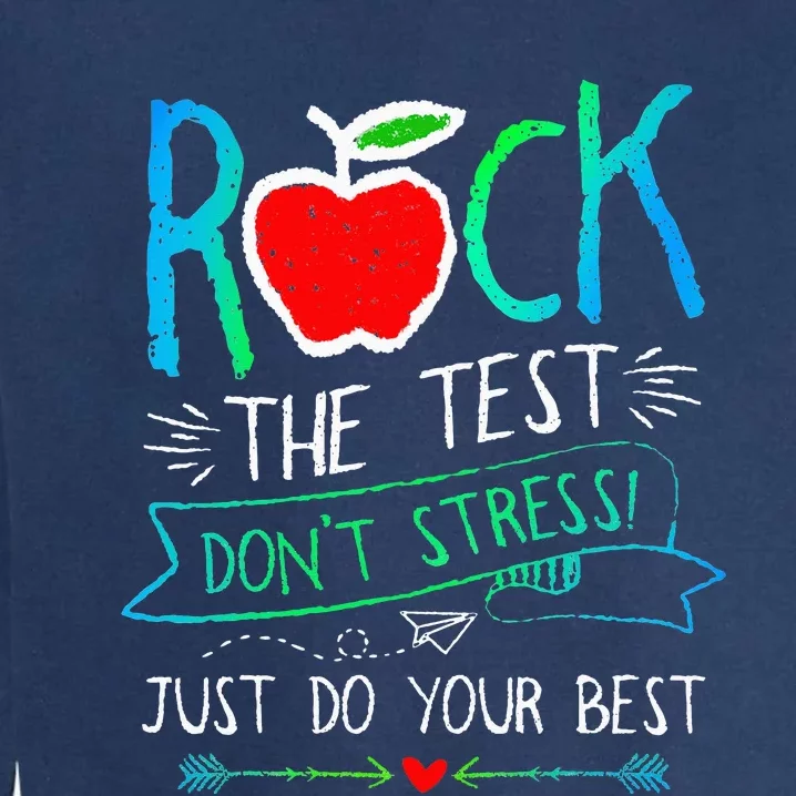 Test Day Rock The Test Teacher Testing Day Rainbow Teacher Garment-Dyed Sweatshirt