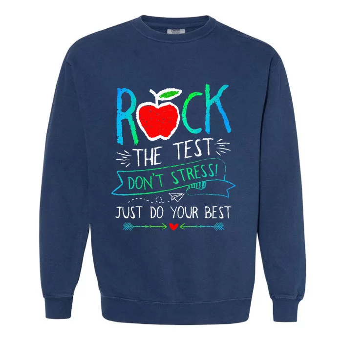 Test Day Rock The Test Teacher Testing Day Rainbow Teacher Garment-Dyed Sweatshirt