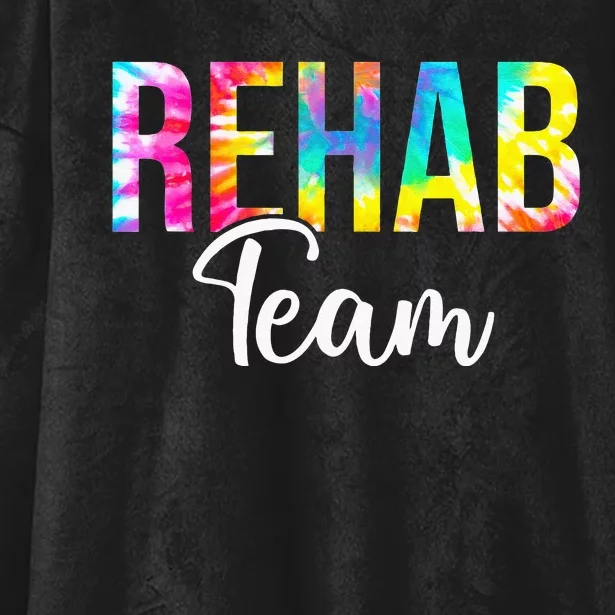 Tie Dye Rehab Team Rehabilitation Awareness Week OT PT ST Hooded Wearable Blanket