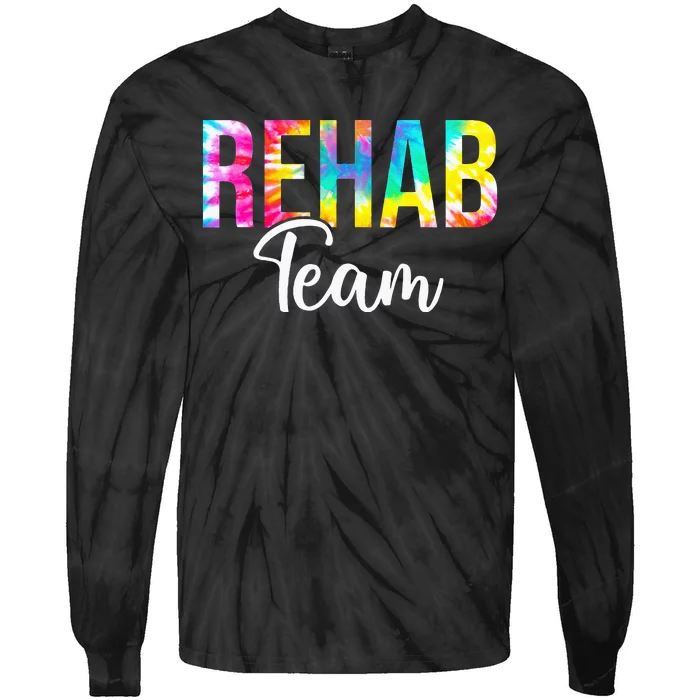 Tie Dye Rehab Team Rehabilitation Awareness Week OT PT ST Tie-Dye Long Sleeve Shirt