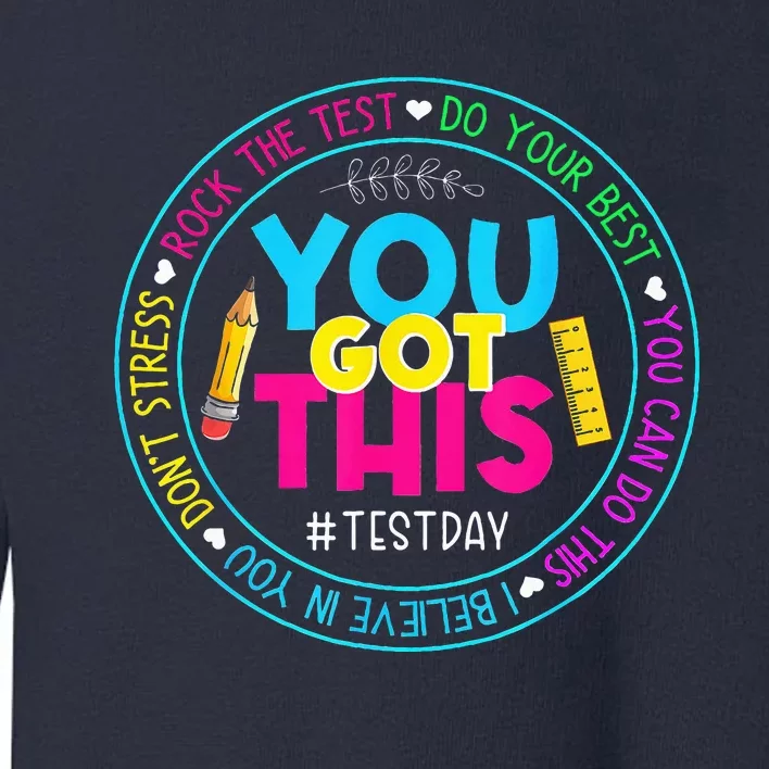 Test Day Rock The Test Teacher Testing Day You Got This Toddler Sweatshirt