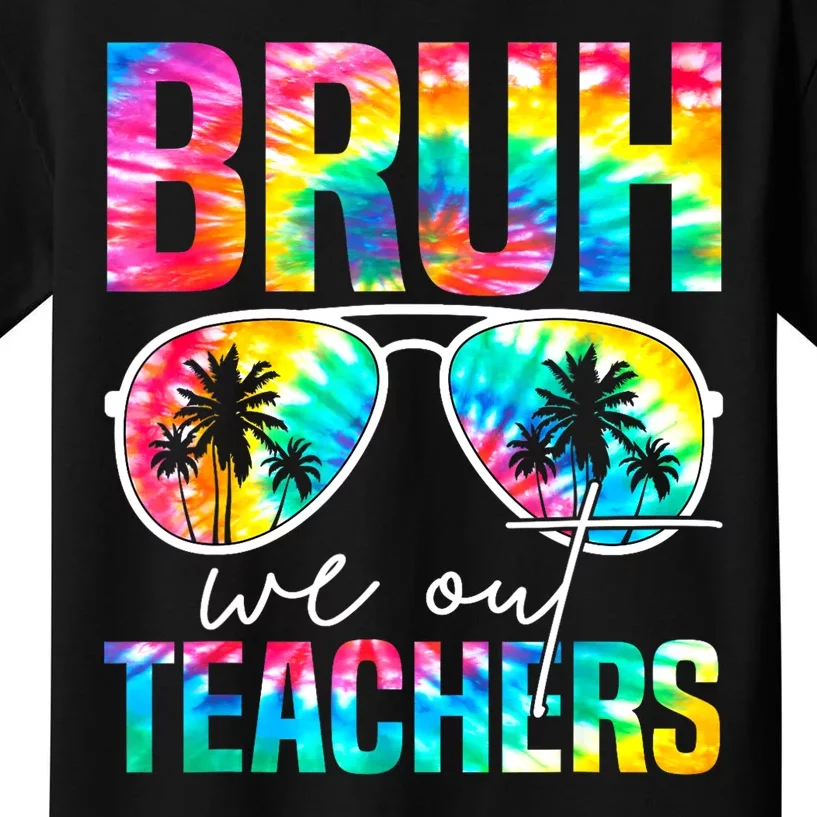 Tie Dye Retro Bruh We Out Teachers Happy Last Day Of School Gift Kids T-Shirt