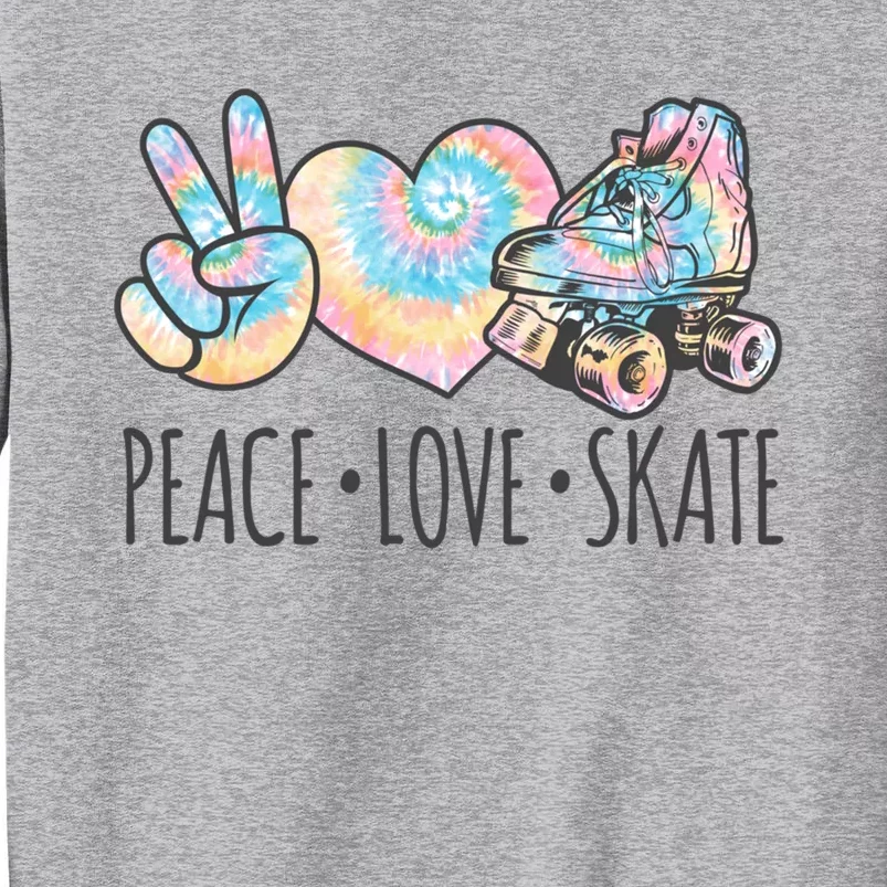 Tie Dye Roller Skating For Teen Girls Peace Love Skate Gift Tall Sweatshirt