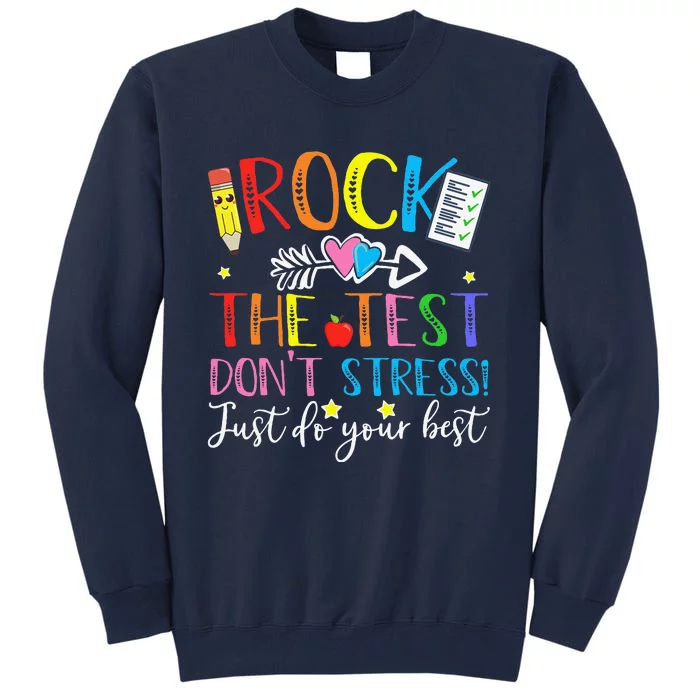 Test Day Rock The Test Teacher Testing Day Tall Sweatshirt