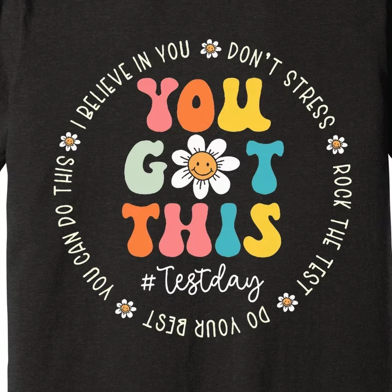 Test Day Rock The Test Teacher Testing Day You Got This Premium T-Shirt